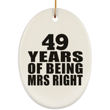 49th Anniversary 49 Years Of Being Mrs Right - Oval Ornament