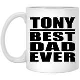 Tony Best Dad Ever - 11 Oz Coffee Mug