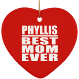 Phyllis Best Mom Ever - Heart Ornament