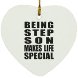 Being Step Son Makes Life Special - Heart Ornament
