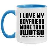 I Love My Boyfriend More Than Jujutsu - 11oz Accent Mug Blue