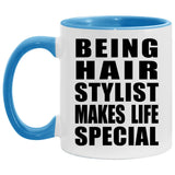 Being Hair Stylist Makes Life Special - 11oz Accent Mug Blue