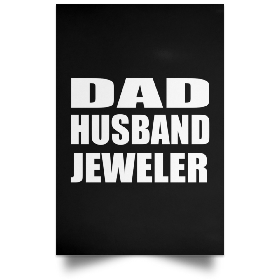 Dad Husband Jeweler - Poster Portrait