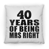 40th Anniversary 40 Years Of Being Mrs Right - Throw Pillow