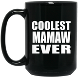 Coolest Mamaw Ever - 15 Oz Coffee Mug Black