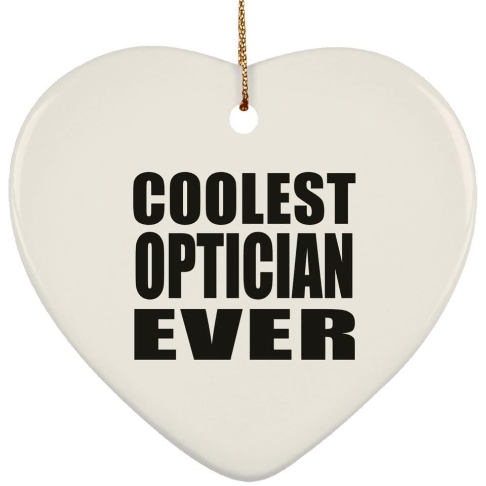 Coolest Optician Ever - Heart Ornament