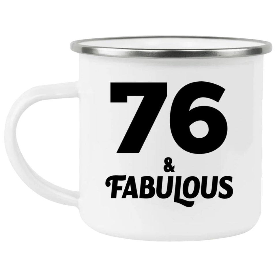 76th Birthday 76 & Fabulous - 12oz Camping Mug