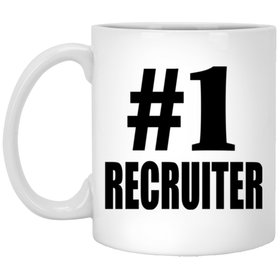Number One #1 Recruiter - 11 Oz Coffee Mug