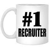 Number One #1 Recruiter - 11 Oz Coffee Mug