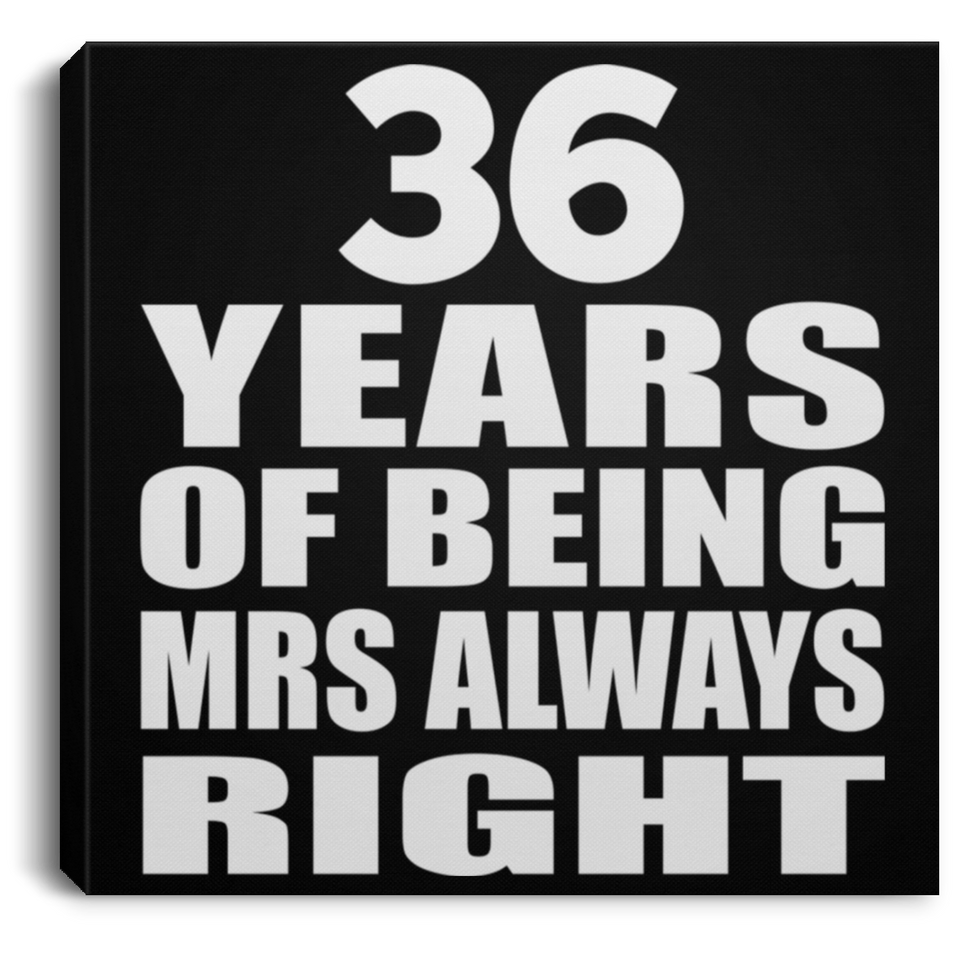 36th Anniversary 36 Years of Being Mrs Always Right - Canvas Square