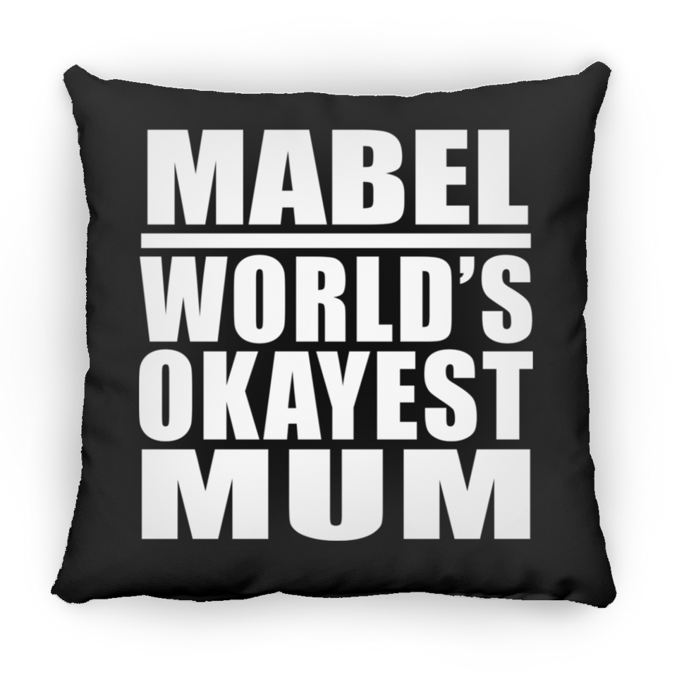 Mabel World's Okayest Mum - Throw Pillow Black