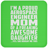 Proud Aerospace Engineer Mom Of Awesome Daughter - Coaster