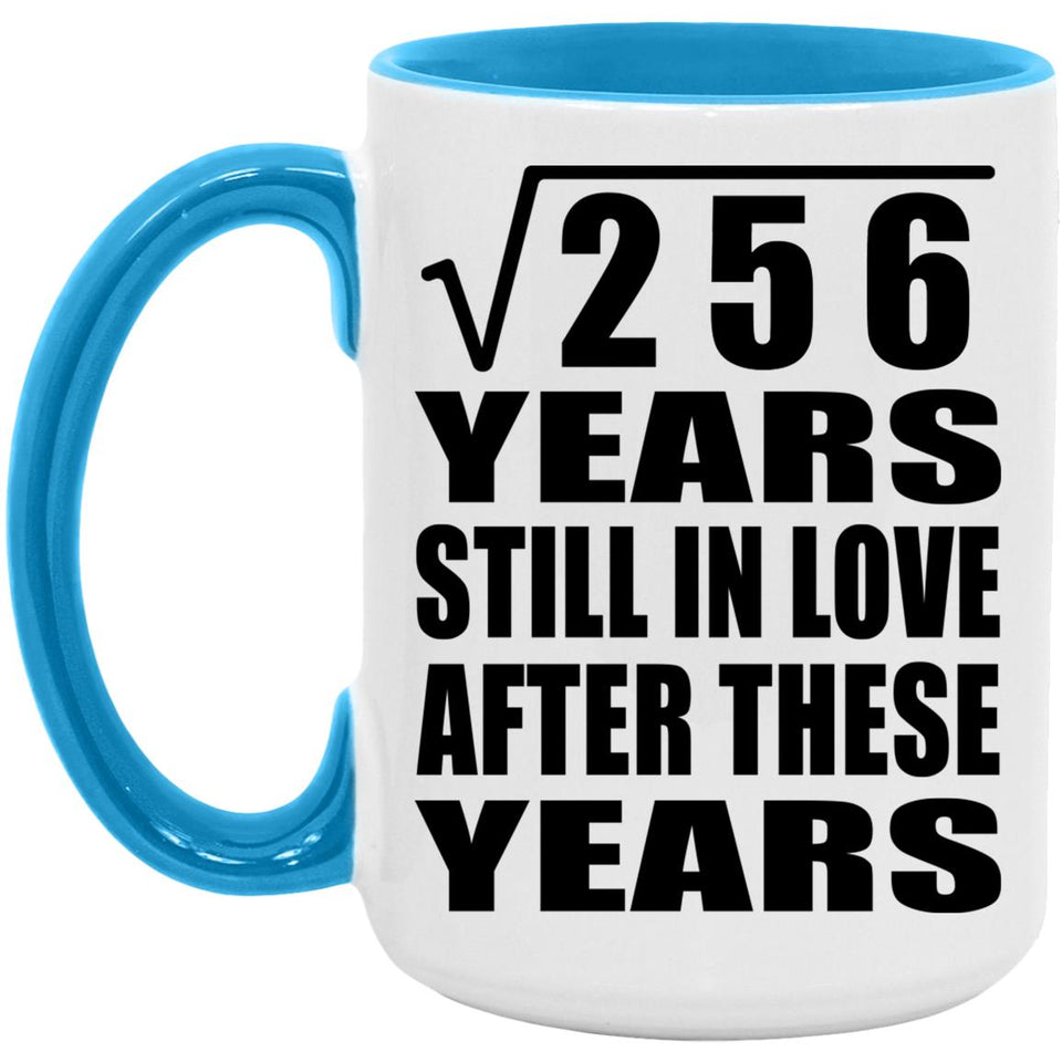 16th Anniversary Square Root of 256 Years Still In Love - 15oz Accent Mug Blue
