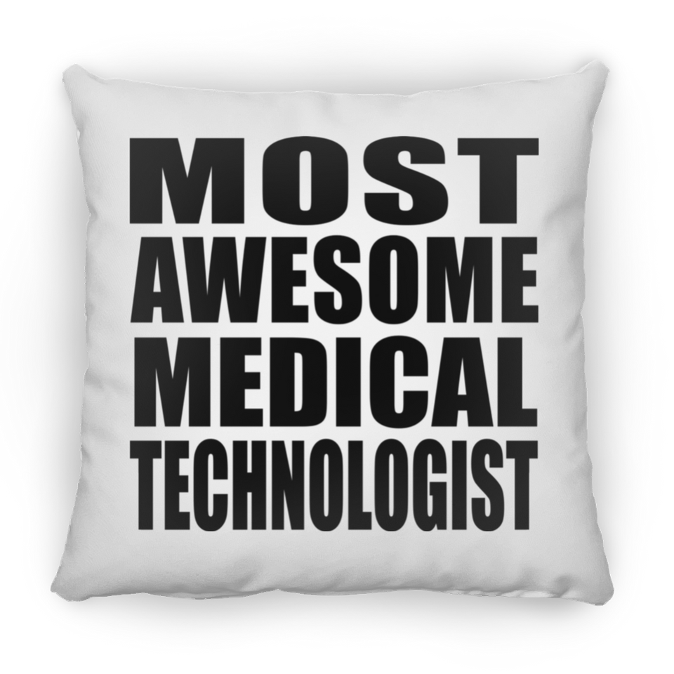Most Awesome Medical Technologist - Throw Pillow