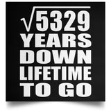 73rd Anniversary Square Root of 5329 Years Lifetime To Go - Poster Square