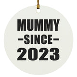 Mummy Since 2023 - Circle Ornament