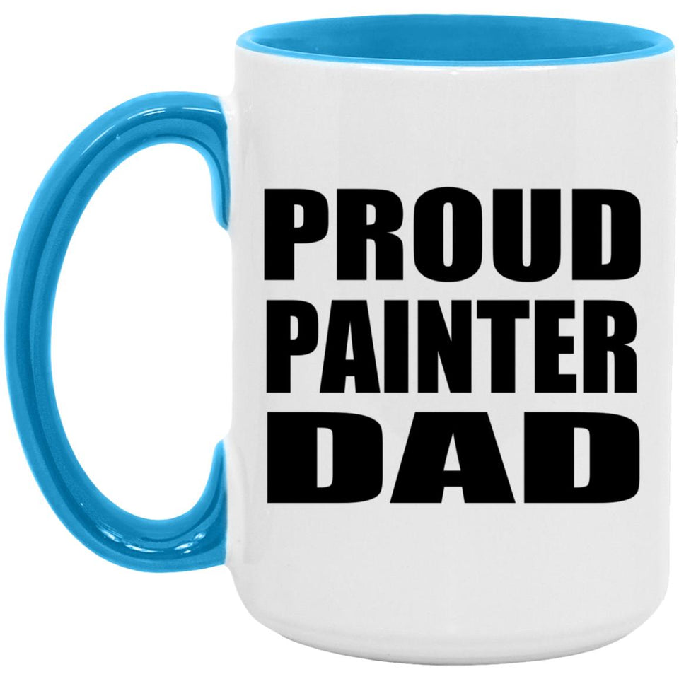 Proud Painter Dad - 15oz Accent Mug Blue