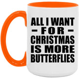 All I Want For Christmas Is More Butterflies - 15oz Accent Mug Orange