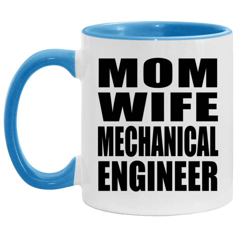 Mom Wife Mechanical Engineer - 11oz Accent Mug Blue