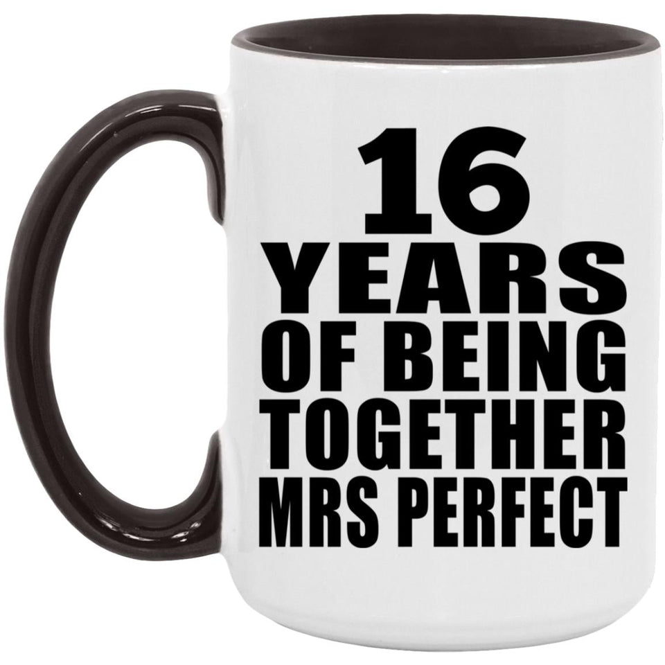 16th Anniversary 16 Years Of Being Mrs Perfect - 15oz Accent Mug Black