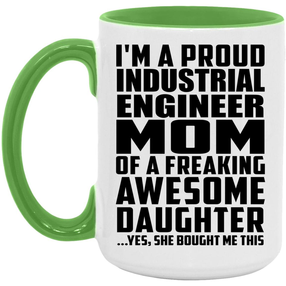 Proud Industrial Engineer Mom Of Awesome Daughter - 15oz Accent Mug Green