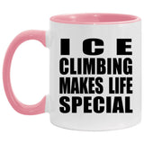 Ice Climbing Makes Life Special - 11oz Accent Mug Pink