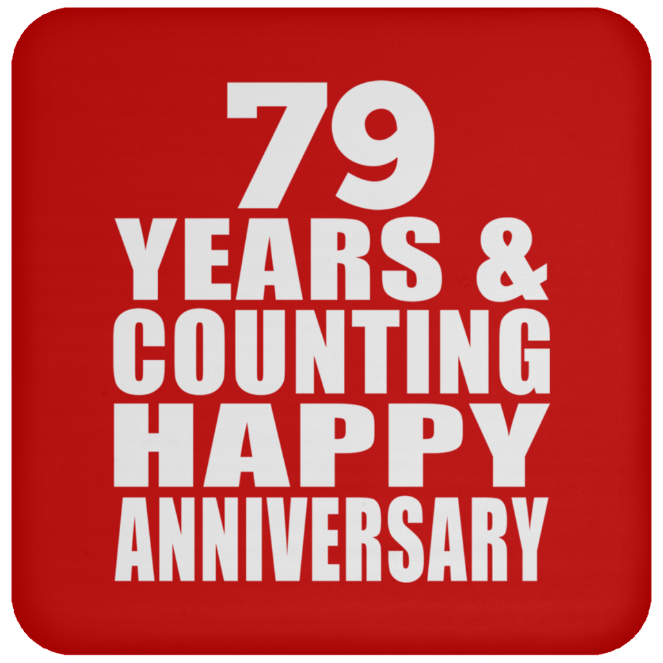 Happy 79th Anniversary 79 Years & Counting - Drink Coaster