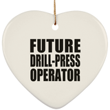 Future Drill-Press Operator - Heart Ornament