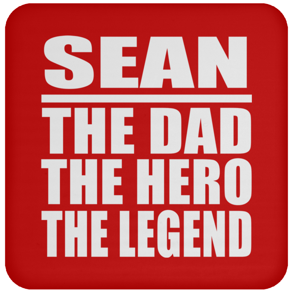 Sean The Dad The Hero The Legend - Drink Coaster