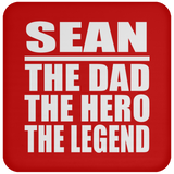 Sean The Dad The Hero The Legend - Drink Coaster