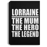 Lorraine The Mum The Hero The Legend - Canvas Portrait