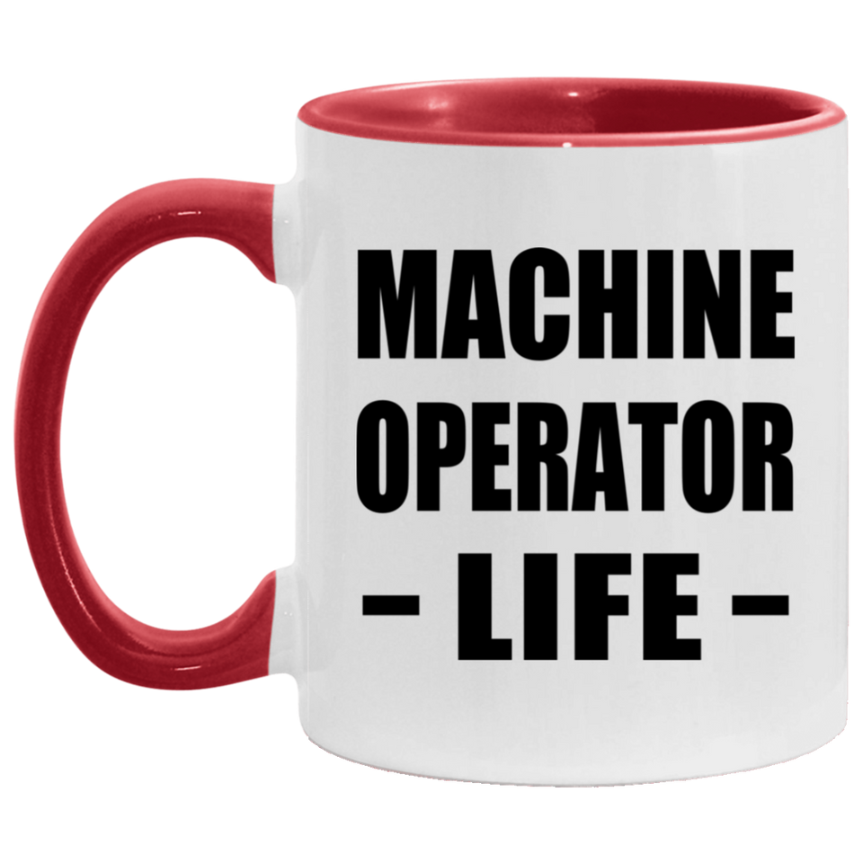 Machine Operator Life - 11oz Accent Mug Red