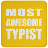 Most Awesome Typist - Drink Coaster