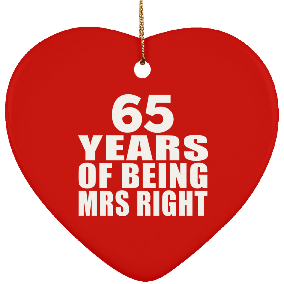 65th Anniversary 65 Years Of Being Mrs Right - Heart Ornament
