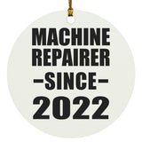 Machine Repairer Since 2022 - Circle Ornament