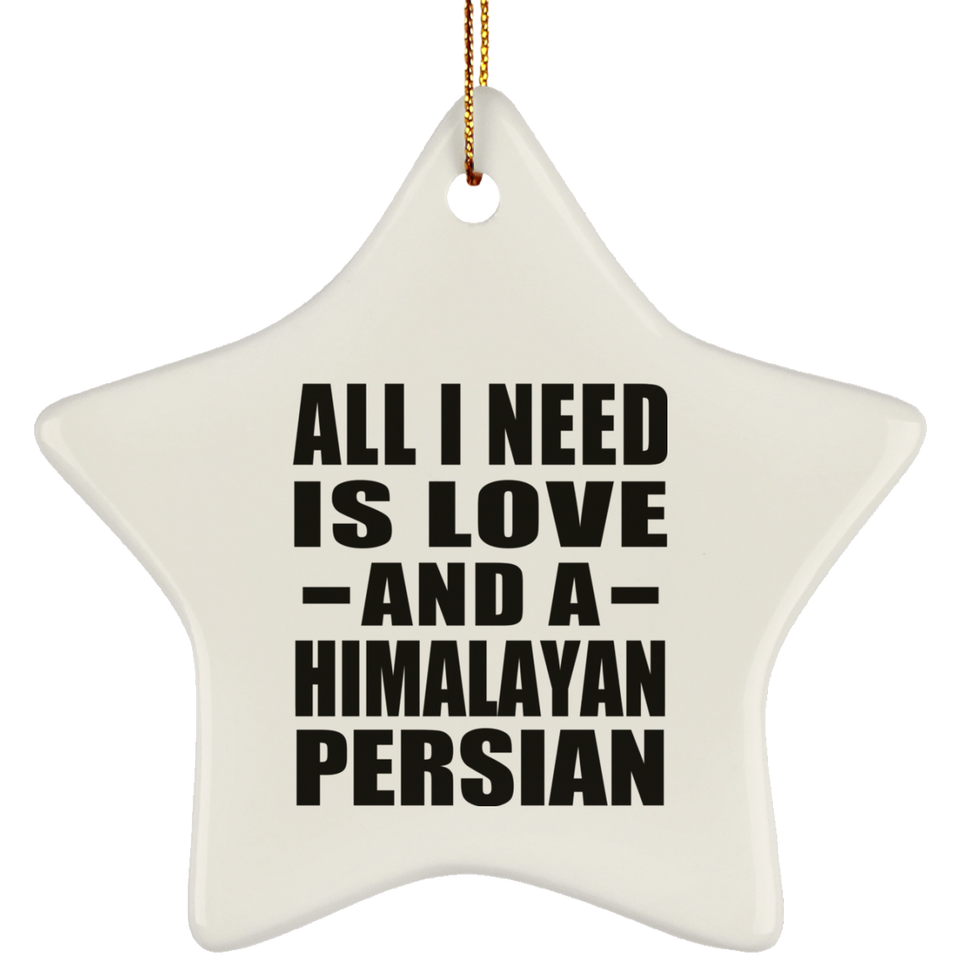 All I Need Is Love And A Himalayan Persian - Star Ornament