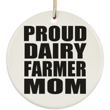 Proud Dairy Farmer Mom - Circle Ornament