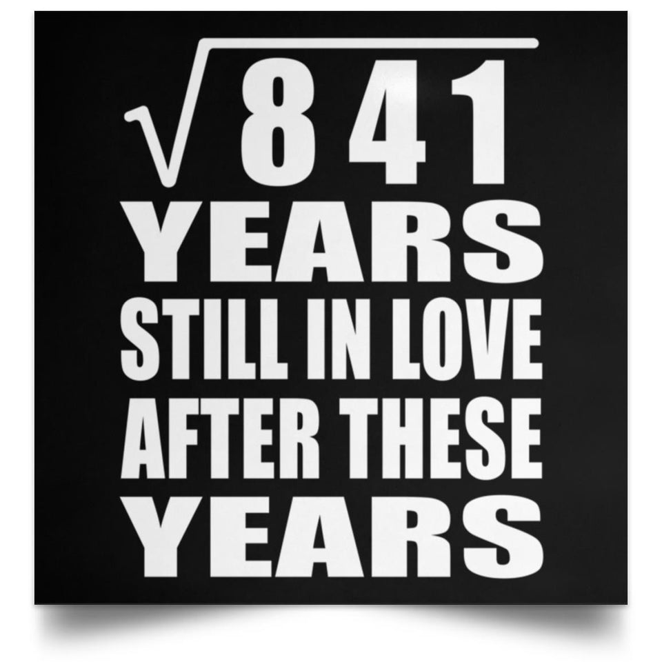 29th Anniversary Square Root of 841 Years Still In Love - Poster Square