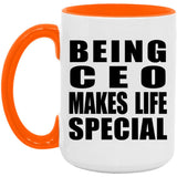 Being CEO Makes Life Special - 15oz Accent Mug Orange
