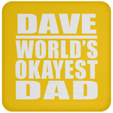 Dave World's Okayest Dad - Drink Coaster