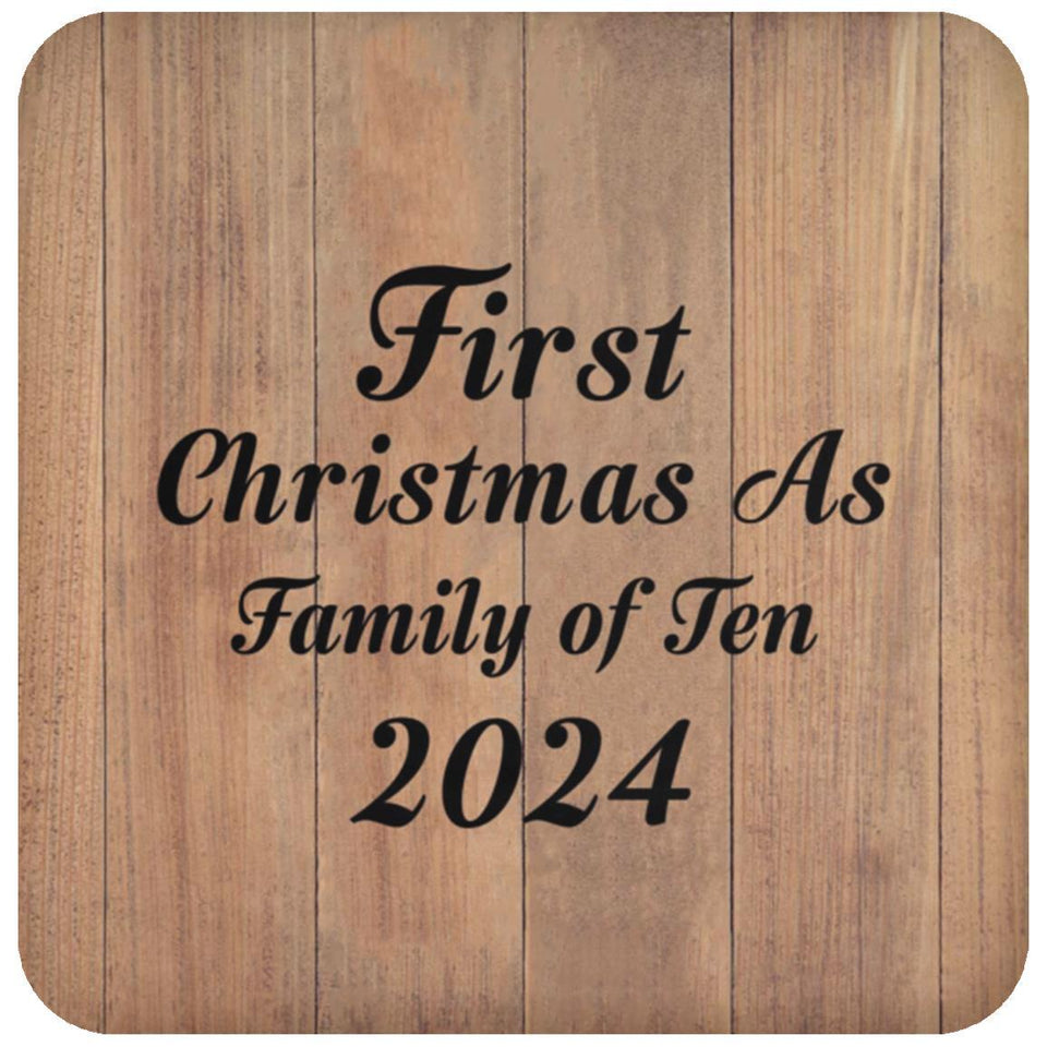 First Christmas As Family Of Ten 2024 - Drink Coaster C