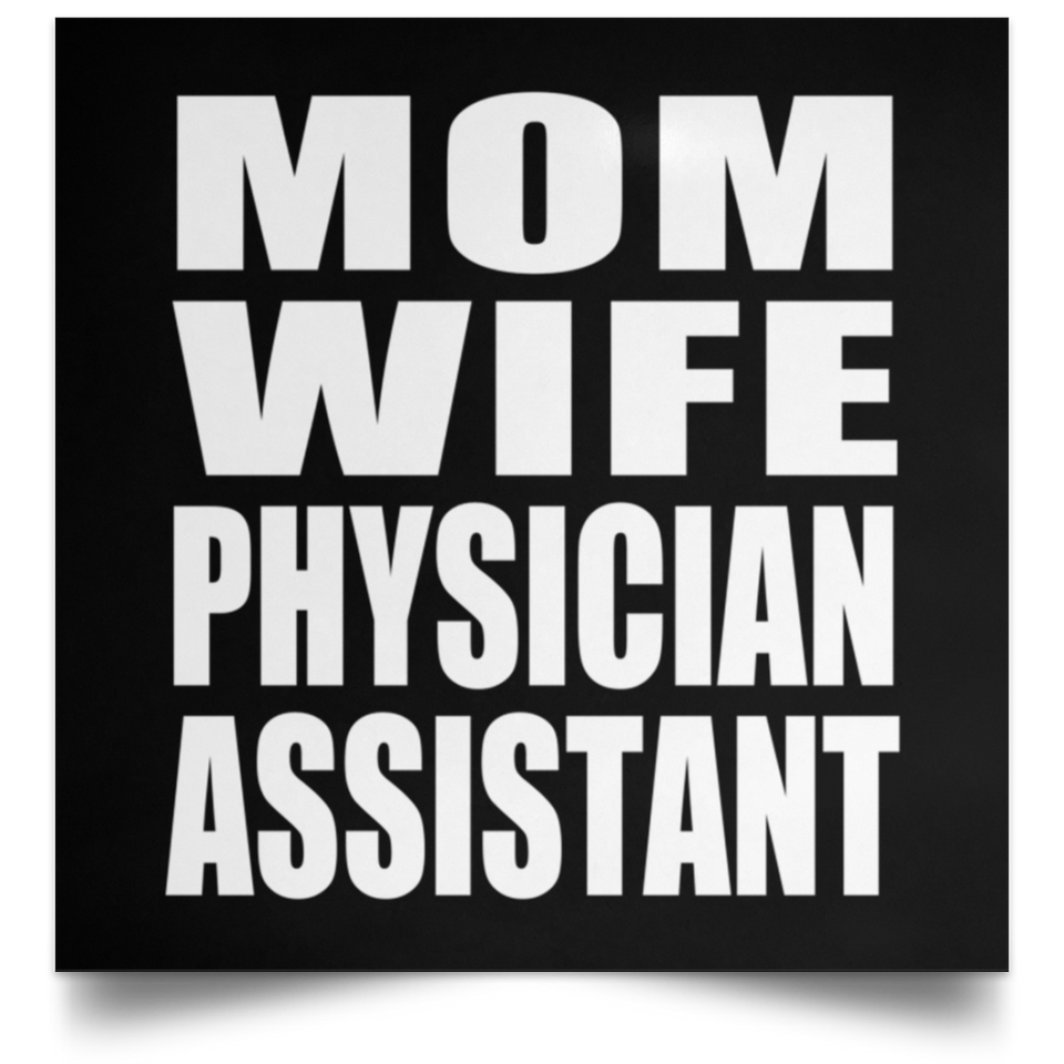 Mom Wife Physician Assistant - Poster Square