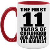 11th Birthday First 11 Years of Childhood Are The Hardest - 15oz Accent Mug Red