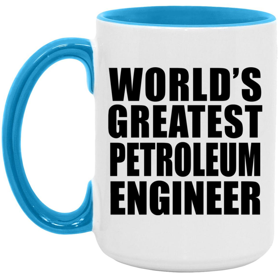 World's Greatest Petroleum Engineer - 15oz Accent Mug Blue