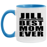 Jill Best Mom Ever - 11oz Accent Mug Blue