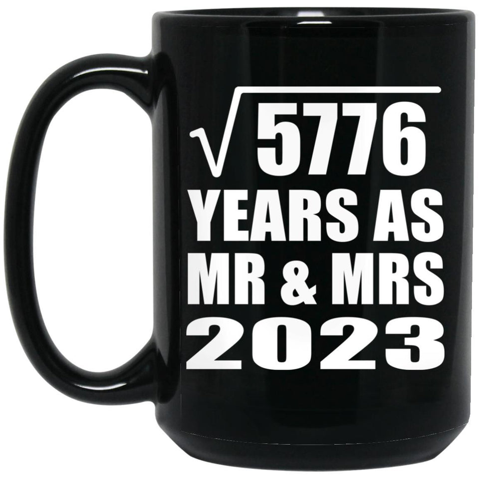 76th Anniversary Square Root of 5776 Years As Mr & Mrs 2023 - 15oz Coffee Mug Black
