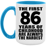 86th Birthday First 86 Years of Childhood Are The Hardest - 15oz Accent Mug Blue