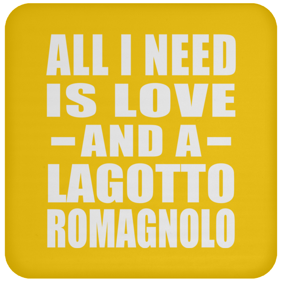All I Need Is Love And A Lagotto Romagnolo - Drink Coaster
