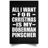 All I Want For Christmas Is My Doberman Pinscher - Poster Portrait