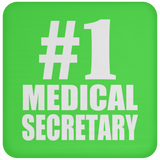 Number One #1 Medical Secretary - Drink Coaster